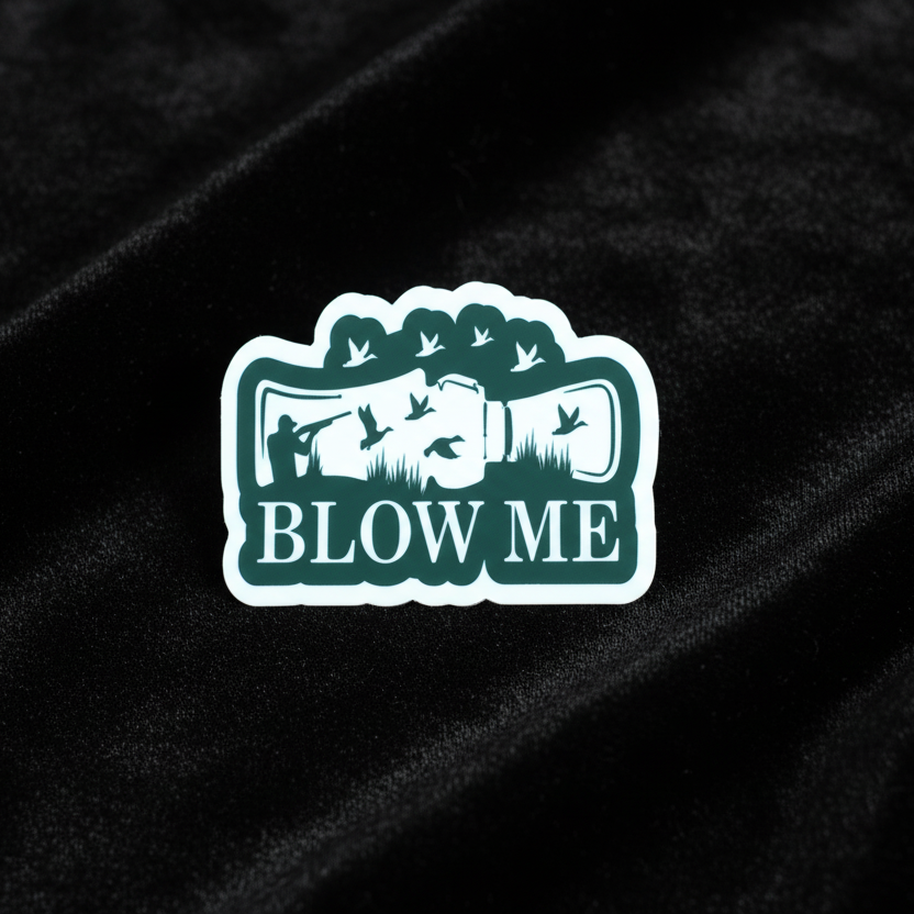 BLOW ME