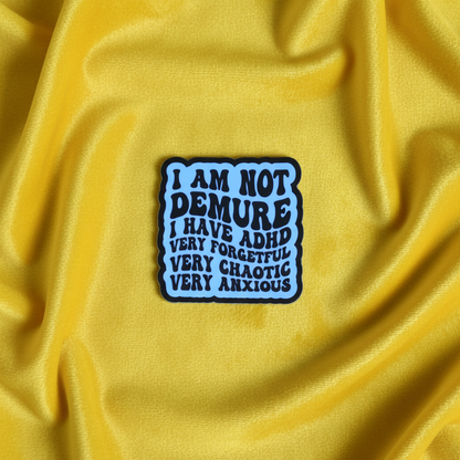 I Am Not Demure