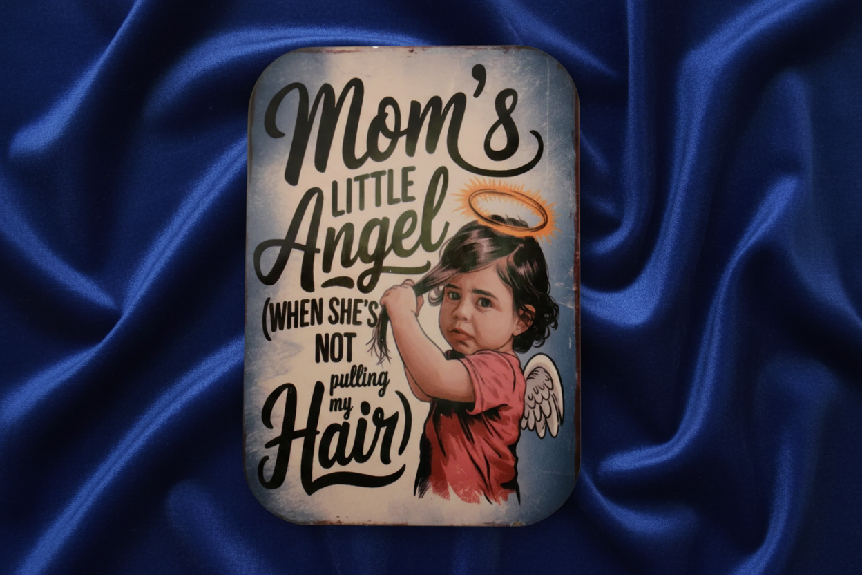 -Mom's Little Angel, When She Is Not Pulling My Hair-