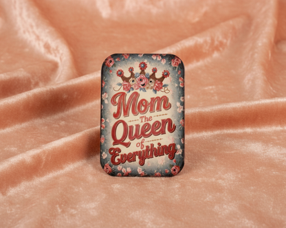 -Mom The Queen Of Everything-