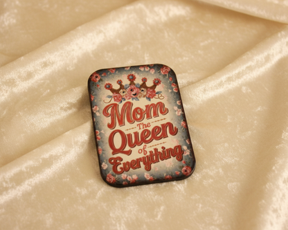 -Mom The Queen Of Everything-